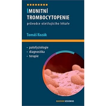 Imunitní trombocytopenie: Průvodce ošetřujícího lékaře (978-80-7345-370-1)