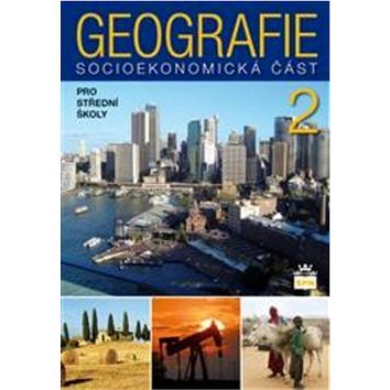 Geografie 2 pro střední školy: Socioekonomická část (978-80-7235-545-7)
