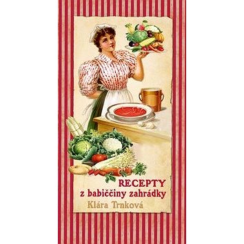 Recepty z babiččiny zahrádky (978-80-87678-15-2)