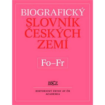Biografický slovník českých zemí Fo-Fr (978-80-200-2517-3)