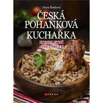 Česká pohanková kuchařka: Kompletní jídelníček (978-80-264-0827-7)
