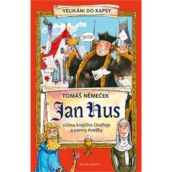 Jan Hus: Očima krejčího Ondřeje a panny Anežky (978-80-204-3862-1)