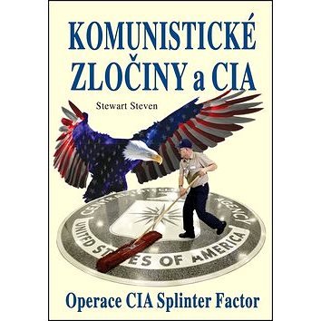 Komunistické zločiny a CIA: Operace CIA Splinter Factor (978-80-8079-219-0)