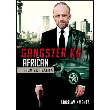 Gangster KA Afričan Film vs. realita (978-80-87569-26-9)