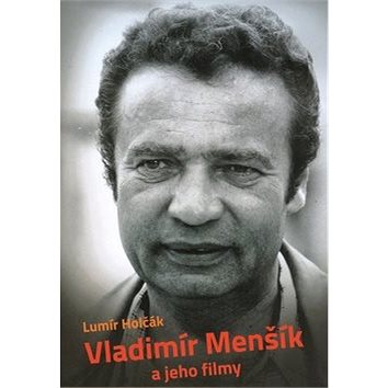 Vladimír Menšík a jeho filmy (978-80-7225-415-6)