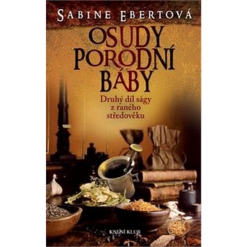 Osudy porodní báby: Druhý díl ságy z raného středověku (978-80-242-5023-6)