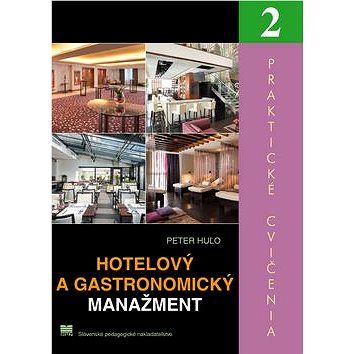Hotelový a gastronomický manažment 2: Praktické cvičenia (978-80-10-02846-7)