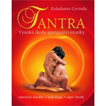 Tantra: Vysoká škola spirituální erotiky (978-80-7336-813-5)