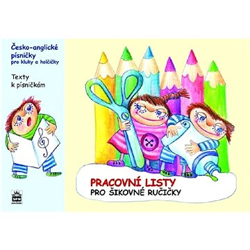 Česko anglické písničky pro kluky a holčičky: Pracovní listy (978-80-7235-379-8)