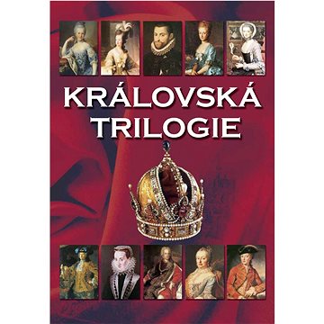 Královská trilogie (978-80-7451-505-7)