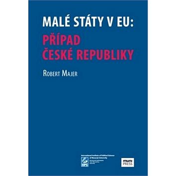 Malé státy v EU: Případ České republiky (978-80-210-7992-2)