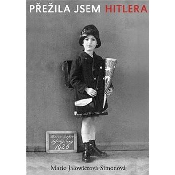 Přežila jsem Hitlera: Mladá žena v Berlíně 1940–1945 (978-80-257-1926-8)