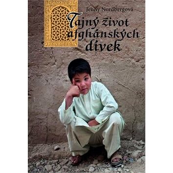 Tajný život afghánských dívek (978-80-7277-542-2)