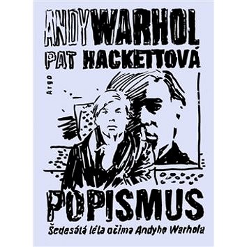 Popismus: Šedesátá léta očima Andyho Warhola (978-80-257-1773-8)