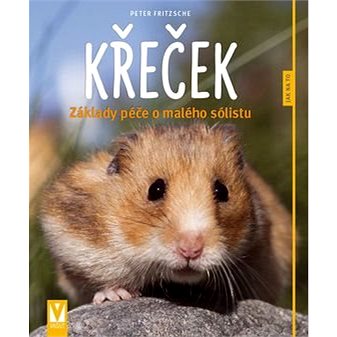 Křeček: Základy péče o malého sílistu (978-80-7541-019-1)