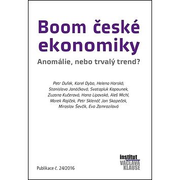 Boom české ekonomiky: anomálie, nebo trvalý trend? (978-80-7542-011-4)