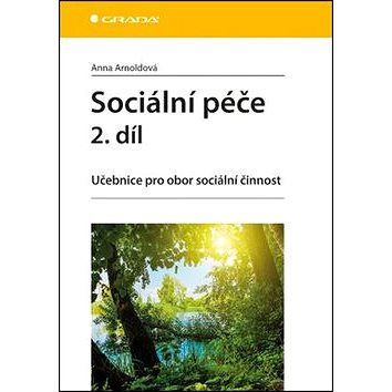 Sociální péče 2. díl: Učebnice pro obor sociální činnost (978-80-247-5148-1)