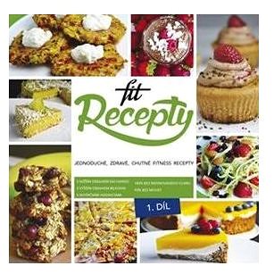Fit recepty: Jednoduché, zdravé, chutné fitness recepty (978-80-972273-2-6)