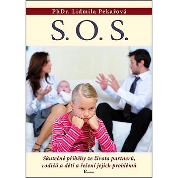 S. O. S.: Skutečné příběhy ze života partnerů, rodičů a dětí a řešení jejich problémů (978-80-87419-51-9)
