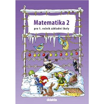 Matematika 2 pro 1. ročník základní školy: pracovní učebnice (978-80-7358-035-3)