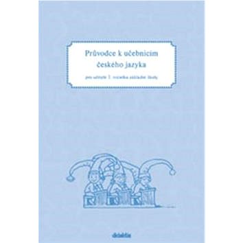 Průvodce k učebnicím českého jazyka pro učitele 2. ročníku základní školy (978-80-7358-086-5)