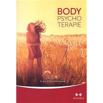Body psychoterapie: Psychoterapie orientované na tělo (978-80-87249-66-6)