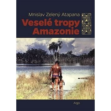 Veselé tropy Amazonie (978-80-257-1760-8)