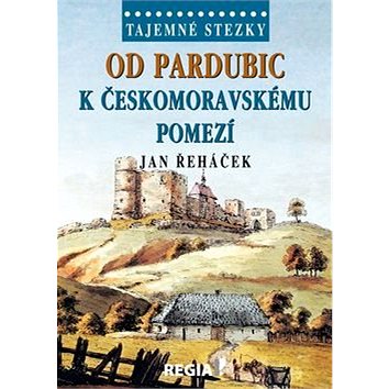 Od Pardubic k českomoravskému pomezí (978-80-87866-23-8)