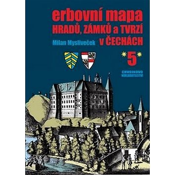 Erbovní mapa hradů, zámků a tvrzí v Čechách 5 (978-80-86183-74-9)