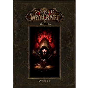 World of Warcraft Kronika: Svazek I (978-80-7398-354-3)