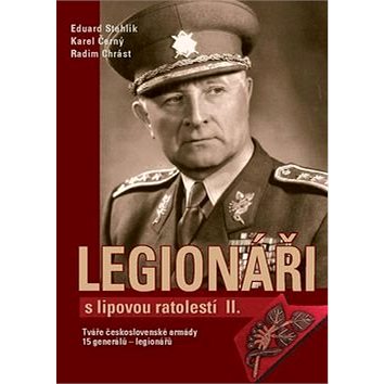 Kniha Legionáři s lipovou ratolestí II.: Tváře československé armády (978-80-88041-01-6)