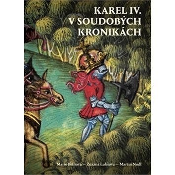 Karel IV. v soudobých kronikách (978-80-257-1849-0)