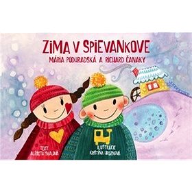 Zima v Spievankove: Mária Podhradská a Richard Čanaky (978-80-8142-584-4)