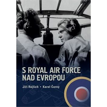 S Royal Air Force nad Evropou (978-80-88041-09-2)