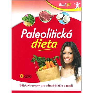 Kniha Buď fit Paleolitická dieta (978-80-7371-015-6)