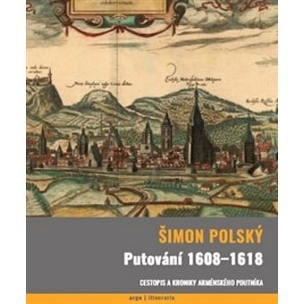 Putování 1608-1618: Cestopis a kroniky arménského poutníka (978-80-257-1934-3)