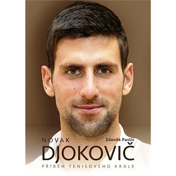 Novak Djokovič: Příběh tenisového krále (978-80-7505-418-0)