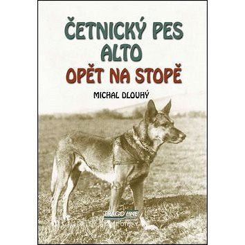 Kniha Četnický pes Alto opět na stopě (978-80-7517-007-1)