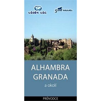 Alhambra Granada a okolí: Průvodce (978-80-260-2709-6)