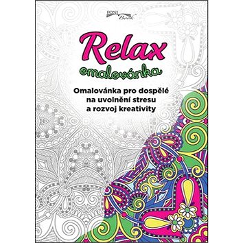 Relax omalovánka: Omalovánka pro dospělé na uvolnění stresu a rozvoj kreativity (988-80-89637-39-0)