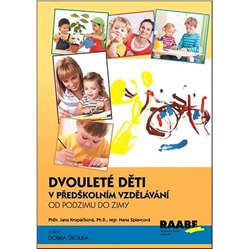 Kniha Dvouleté děti v předškolním vzdělávání: Od podzimu do zimy (978-80-7496-270-7)
