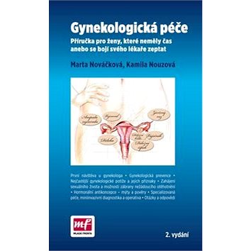 Gynekologická péče: Příručka pro ženy, které neměly čas anebo se bojí svého lékaře zeptat (978-80-204-4236-9)