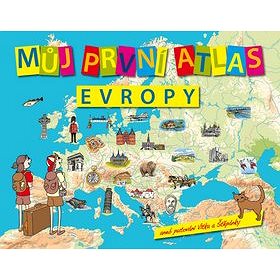 Můj první atlas Evropy: aneb putování Vítka a Štěpánky (978-80-7529-295-7)