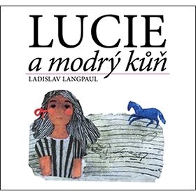 Kniha Lucie a modrý kůň (978-80-270-0322-8)