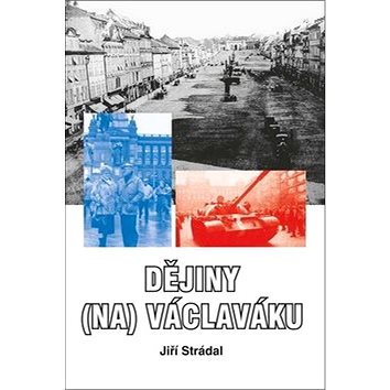 Dějiny (na) Václaváku (978-80-7497-167-9)