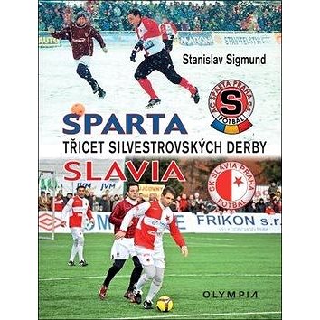 Třicet silvestrovských derby: Sparta - Slavia (978-80-7376-449-4)