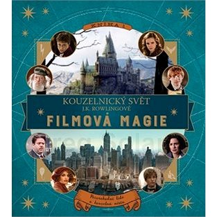 Kouzelnický svět J. K. Rowlingové Filmová magie: Filmová magie (978-80-00-04423-1)
