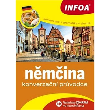 Kniha Konverzační průvodce Němčina: konverzace, gramatika, slovník (978-80-7547-094-2)