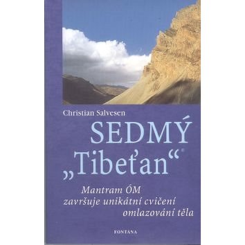 Sedmý Tibeťan: završení unikátního omlazovacího cvičení (978-80-7336-245-4)