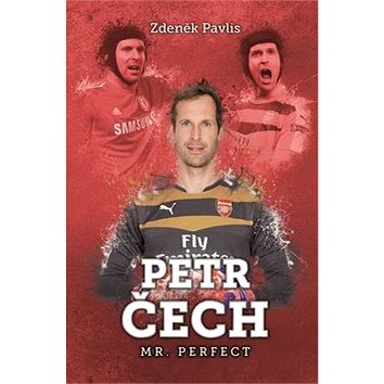 Petr Čech Mr. Perfect (978-80-7505-509-5)